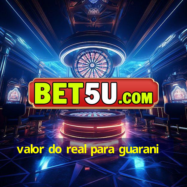 valor do real para guarani